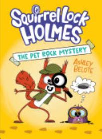 Squirrel Lock Holmes: The Pet Rock Mystery
