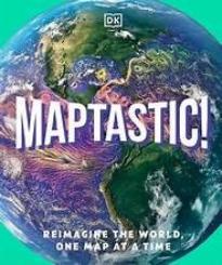 Maptastic!: Reimagining the World, One Map at a Time