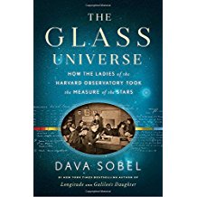 The Glass Universe: How the Ladies of the Harvard Observatory Took the Measure of the Stars