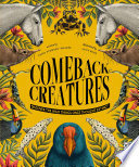 Comeback Creatures: Discover the Wild Things Once Thought Extinct