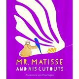 Mr. Matisse and His Cutouts