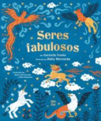Seres fabulosos: criaturas ­mitológicas de todo el mundo