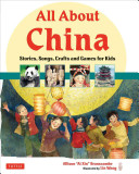 All About China: Stories, Songs, Crafts and More for Kids