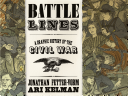 Battle Lines: A Graphic History of the Civil War