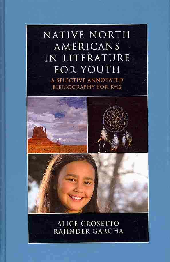 Native North Americans in Literature for Youth: A Selective Annotated Bibliography for K-12