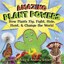 Amazing Plant Powers: How Plants Fly, Fight, Hide, Hunt, and Change the World