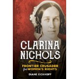 Clarina Nichols: Frontier Crusader for Women's Rights