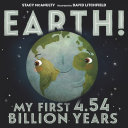 Earth!: My First 4.54 Billion Years