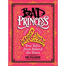Bad Princess: True Tales from Behind the Tiara