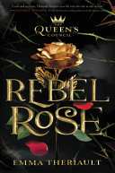 The Queen’s Council: Rebel Rose