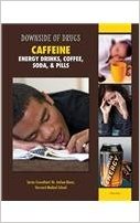 Caffeine: Energy Drinks, Coffee, Soda, & Pills