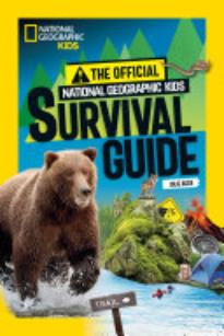 The Official National ­Geographic Kids Survival Guide