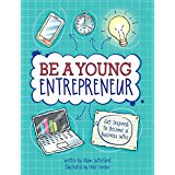 Be a Young Entrepreneur: Get Inspired To Become a Business Whiz