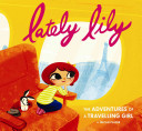 Lately Lily: The Adventures of a Travelling Girl