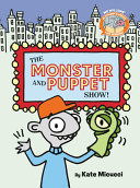 The Monster and Puppet Show!