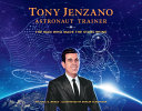 Tony Jenzano, Astronaut Trainer: The Man Who Made the Stars Shine