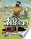 Johnny Appleseed Plants Trees Across the Land
