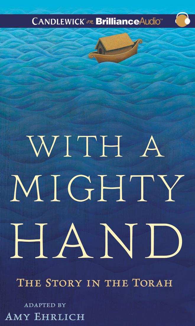 With a Mighty Hand: The Story of the Torah