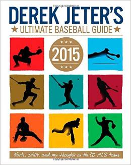 Derek Jeter's Ultimate Baseball Guide 2015