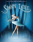 Swan Lake: Based on the New York City Ballet production