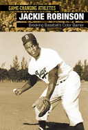 Jackie Robinson: Breaking Baseball's Color Barrier