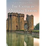 The Castle in Medieval Europe