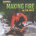 Making Fire in the Wild