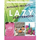 Accessory Projects for a Lazy Crafternoon