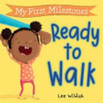 My First Milestones: Ready to Walk