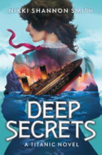 Deep Secrets: A Titanic Novel