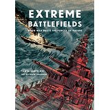 Extreme Battlefields: When War Meets the Forces of Nature