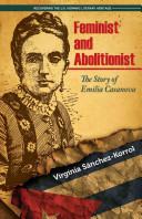Feminist and Abolitionist: The Story of Emilia Casanova