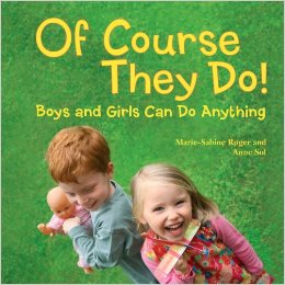 Of Course They Do!: Boys and Girls Can Do Anything