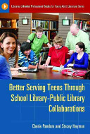Better Serving Teens through School Library—Public Library Collaborations