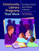 Community Library Programs That Work: Building Youth and Family Literacy