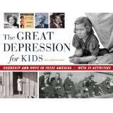 The Great Depression for Kids: Hardship and Hope in 1930s America, with 21 Activities