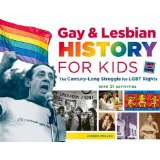 Gay & Lesbian History for Kids: The Century-Long Struggle for LGBT Rights with 21 Activities