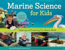Marine Science for Kids: Exploring and Protecting Our Watery World