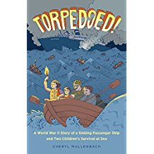 Torpedoed!: A World War II Story of a Sinking Passenger Ship and Two Children's Survival at Sea