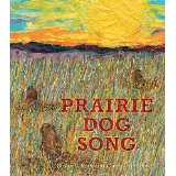 Prairie Dog Song: The Key to Saving North America's Grasslands