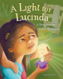 A Light for Lucinda: A Story from the Cuban Revolution | School Library ...