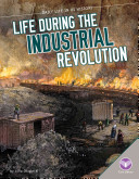 Life During the Industrial Revolution