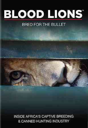 Blood Lions: Bred for the Bullet