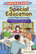 The Survival Guide for Kids in Special Education (and Their Parents): Understanding What Special Ed Is & How It Can Help You