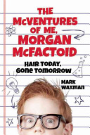 The McVentures of Me, Morgan McFactoid: Hair Today, Gone Tomorrow