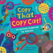 Copy That, Copy Cat: Inventions Inspired by Animals