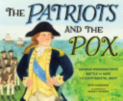 The Patriots and the Pox: George Washington’s Battle to Save the Continental Army