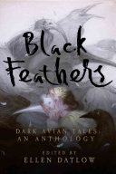 Black Feathers: Dark Avian Tales; An Anthology
