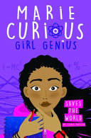 Marie Curious, Girl Genius: Saves the World