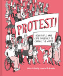 Protest! How People Have Come Together to Change the World